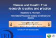 Climate and Health: from research to policy and practice Madeleine C. Thomson, International Research Institute for Climate and Society PAHO/WHO Collaborating