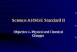 Science AHSGE Standard II Objective 4- Physical and Chemical Changes