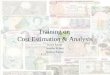 Training on Cost Estimation & Analysis Karen Richey Jennifer Echard Madhav Panwar
