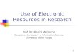 1 Use of Electronic Resources in Research Prof. Dr. Khalid Mahmood Department of Library & Information Science University of the Punjab