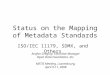 Status on the Mapping of Metadata Standards ISO/IEC 11179, SDMX, and Others Arofan Gregory, Executive Manager Open Data Foundation, Inc. METIS Meeting,