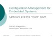 08 Nov 2007Copyright 2007 Patrick Wegerson - All Rights Reserved1 Configuration Management for Embedded Systems Software and the Hard Stuff Patrick Wegerson
