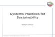 Presentation for the INCOSE Symposium 2011 Denver, CO USA1 Systems Practices for Sustainability Walter Sobkiw