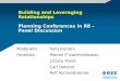 Building and Leveraging Relationships Planning Conferences in R8 – Panel Discussion Moderator - Tariq Durrani Panelists- Marian P. Kazmierkowski J.Costa