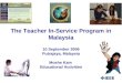 The Teacher In-Service Program in Malaysia 10 September 2006 Putrajaya, Malaysia Moshe Kam Educational Activities