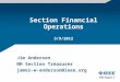 Section Financial Operations 3/9/2012 Jim Anderson NH Section Treasurer james-w-anderson@ieee.org