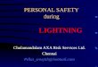 PERSONAL SAFETY during LIGHTNING Cholamandalam AXA Risk Services Ltd. Chennai Pillai_sreejith@hotmail.com
