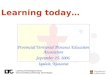 Learning Technologies Centre  Learning today… Provincial Territorial Distance Education Association September 25,