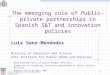 Consejo Superior de Investigaciones Científicas Instituto de Políticas y Bienes Públicos (IPP) 1 The emerging role of Public-private partnerships in Spanish