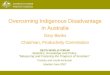 Overcoming Indigenous Disadvantage in Australia Gary Banks Chairman, Productivity Commission OECD WORLD FORUM Statistics, Knowledge and Policy Measuring