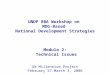 UNDP RBA Workshop on MDG-Based National Development Strategies Module 2: Technical Issues UN Millennium Project February 27-March 3, 2006