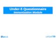 Under-5 Questionnaire Immunization Module. Global proportion of one year old children vaccinated against measles; 1980-2003 Source: WHO UNICEF National