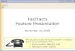 Slide 1 FastFacts Feature Presentation November 18, 2008 We are using audio during this session, so please dial in to our conference line… Phone number: