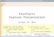 Slide 1 FastFacts Feature Presentation October 24, 2013 To dial in, use this phone number and participant code… Phone number: 888-651-5908 Participant