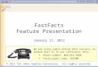 Slide 1 FastFacts Feature Presentation January 11, 2012 We are using audio during this session, so please dial in to our conference line… Phone number: