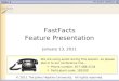 Slide 1 FastFacts Feature Presentation January 13, 2011 We are using audio during this session, so please dial in to our conference line… Phone number: