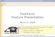 Slide 1 FastFacts Feature Presentation March 5, 2009 We are using audio during this session, so please dial in to our conference line… Phone number: 877-468-2134