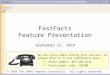Slide 1 FastFacts Feature Presentation September 21, 2010 We are using audio during this session, so please dial in to our conference line… Phone number:
