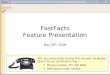 Slide 1 FastFacts Feature Presentation May 29 th, 2008 We are using audio during this session, so please dial in to our conference line… Phone number: