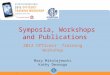 Symposia, Workshops and Publications 2012 Officers Training Workshop Mary Mikolajewski Kathy Dernoga 1