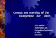 1 Genesis and o verview of the Competition Act, 2002 G.R. BHATIA ADDITIONAL DG Competition Commission of India, New Delhi