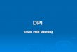 DPI Town Hall Meeting. Organizational Integrity Initiative Town Hall Meeting