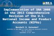 Www.bea.gov Implementation of SNA 2008 in the 2013 Comprehensive Revision of the U.S. National Income and Product Accounts (NIPAs) Marshall B. Reinsdorf