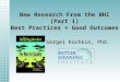 New Research From the BHI (Part 1) Best Practices = Good Outcomes Sergei Kochkin, PhD