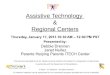 Assistive Technology & Regional Centers This training is provided by the AT Network and the California Foundation for Independent Living Centers in partnership