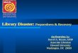 Library Disaster: Preparedness & Recovery An Overview by: Darcel A. Bryant, AHIP Associate Librarian Howard University Washington, DC 20059