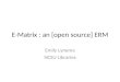 E-Matrix : an [open source] ERM Emily Lynema NCSU Libraries