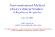 Non-randomized Medical Device Clinical Studies: A Regulatory Perspective Sep. 16, 2005 Lilly Yue, Ph.D.* CDRH, FDA, Rockville MD 20850 * No official support