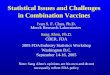 Statistical Issues and Challenges in Combination Vaccines Ivan S. F. Chan, Ph.D. Merck Research Laboratories Sang Ahnn, Ph.D. CBER, FDA 2005 FDA/Industry