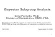 1 Bayesian Subgroup Analysis Gene Pennello, Ph.D. Division of Biostatistics, CDRH, FDA Disclaimer: No official support or endorsement of this presentation
