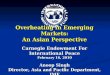 Overheating in Emerging Markets: An Asian Perspective Carnegie Endowment For International Peace February 16, 2010 Anoop Singh Director, Asia and Pacific