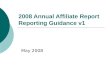 2008 Annual Affiliate Report Reporting Guidance v1 May 2008