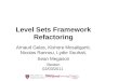 Level Sets Framework Refactoring Arnaud Gelas, Kishore Mosaliganti, Nicolas Rannou, Lydie Souhait, Sean Megason Boston 02/03/2011