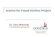 Justice for Fraud Victims Project Dr. Sara Melendy melendy@jepson.gonzaga.edu