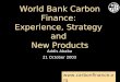 World Bank Carbon Finance: Experience, Strategy and New Products Addis Ababa 21 October 2003 