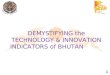 1 DEMYSTIFYING the TECHNOLOGY & INNOVATION INDICATORS of BHUTAN