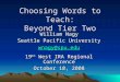 Choosing Words to Teach: Beyond Tier Two William Nagy Seattle Pacific University wnagy@spu.edu 19 th West IRA Regional Conference October 10, 2008