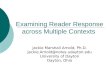 Examining Reader Response across Multiple Contexts Jackie Marshall Arnold, Ph.D. Jackie.Arnold@notes.udayton.edu University of Dayton Dayton, Ohio