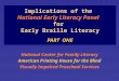 Implications of the National Early Literacy Panel for Early Braille Literacy PART ONE National Center for Family Literacy American Printing House for the