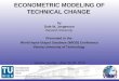 ECONOMETRIC MODELING OF TECHNICAL CHANGE by Dale W. Jorgenson Harvard University Presented to the World Input-Output Database (WIOD) Conference Vienna
