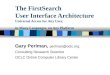 The FirstSearch User Interface Architecture Universal Access for Any User, in Many Languages, on Any Platform Gary Perlman, perlman@oclc.org Consulting