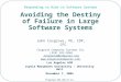 Avoiding the Destiny of Failure in Large Software Systems John Cosgrove, PE, CDP, CFC Cosgrove Computer Systems Inc. (310) 823-9448 JCosgrove@Computer.org