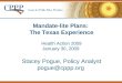 Mandate-lite Plans: The Texas Experience Health Action 2009 January 30, 2009 Stacey Pogue, Policy Analyst pogue@cppp.org