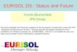 EURISOL DS : Status and Future Yorick Blumenfeld IPN Orsay We acknowledge the financial support of the European Community under the FP6 Research Infrastructure