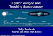 Epsilon Aurigae and Teaching Spectroscopy Sally Seebode Teacher San Mateo High School Graphic from Stencil, R., Sky & telescope, July 2009