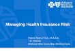 Managing Health Insurance Risk Patrick Ryan, F.S.A., M.A.A.A. Sr. Actuary Wellmark Blue Cross Blue Shield of Iowa